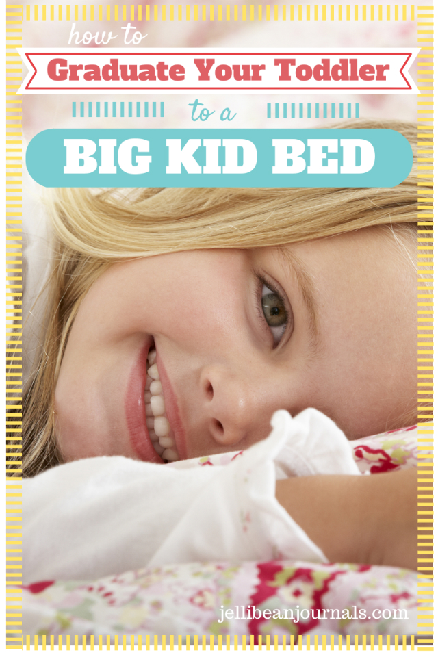 Transition a Toddler to a Big Kid Bed Jellibean Journals